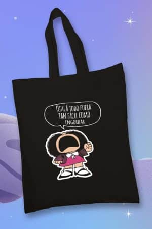 Totebag, Mafalda, Ojala todo fuera tan fácil como engordar (TTB)