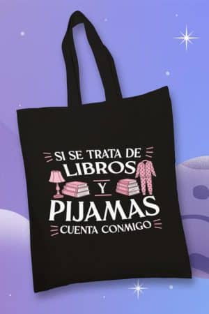 Totebags, Si se trata de Libros y Pijamas, cuenta conmigo (TTB)