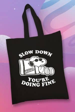 Totebag, Snoopy Slow Down You're doing fine (TTB)